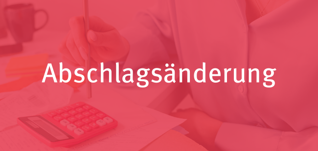 Abschlagsänderung